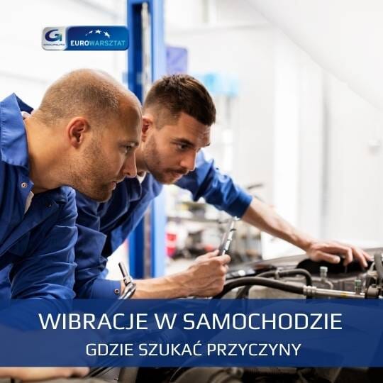 Wibracje w samochodzie – gdzie szukać przyczyny