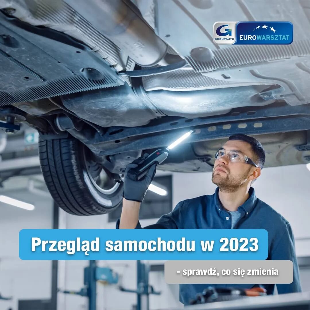 Przegląd samochodu w 2023 – sprawdź, co się zmienia